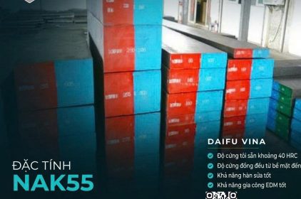NAK55 – ĐẶC TÍNH NỔI BẬT CỦA THÉP KHUÔN DỄ GIA CÔNG Ở ĐỘ CỨNG CAO