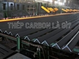 Thép Carbon Là Gì ? Định nghĩa - Phân loại và ứng dụng cơ bản