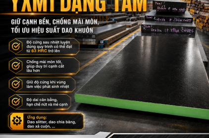 Thép Gió YXM1 Dạng Tấm – Giữ Cạnh Bền, Chống Mài Mòn, Tối Ưu Hiệu Suất Dao Khuôn