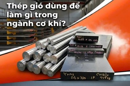 Thép gió dùng để làm gì trong ngành cơ khí?